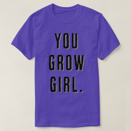 Je groeit meisje grappig plant minnaar 1 t-shirt (Design voorkant)
