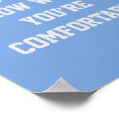 JE GROEIT NIET WANNEER JE COMFORTABLE BENT POSTER (Hoek)