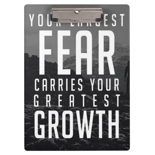 Je grootste angst draagt je grootste groei klembord (Voorkant)