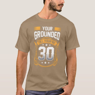 Je Groundedill Youre 30 Daddy Dad Vader meisje T-shirt
