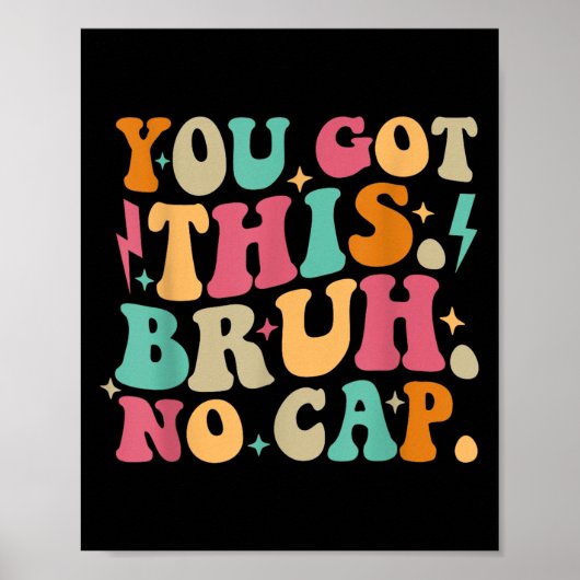 Je Haalt Het Broer Geen Cap Fun Testdag Leraar Poster (Voorkant)