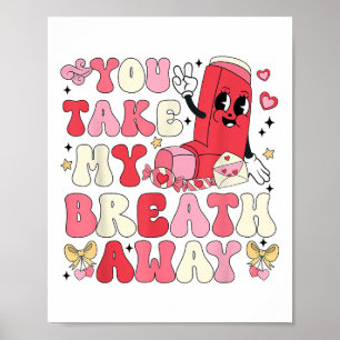Je haalt mijn adem weg Inhalator RT Nurse Happy Va Poster
