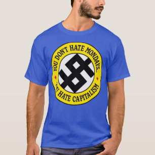 Je haat maandag je haat kapitalisme t-shirt