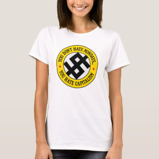 Je haat maandag niet, je haat het kapitalisme T-Sh T-shirt