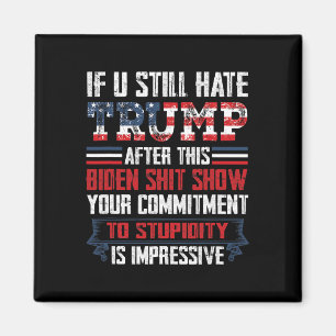 Je haat Trump nog steeds na dit Biden Show 1 Magneet