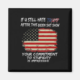 Je haat Trump nog steeds na dit Biden Show Funny Magneet