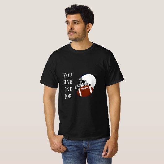 Je had één baan t-shirt (Voorkant volledig)