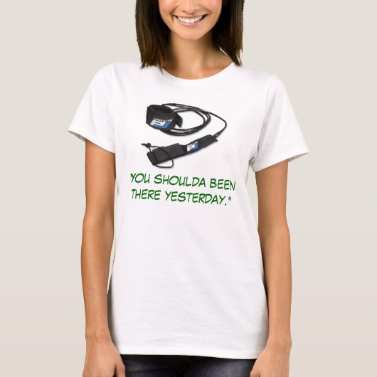 "Je had er gisteren moeten zijn." T-shirt (Voorkant)