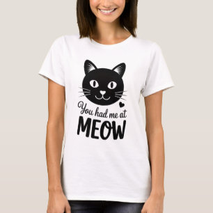 Je had me al bij Miauw - grappige vrouwen T-shirt