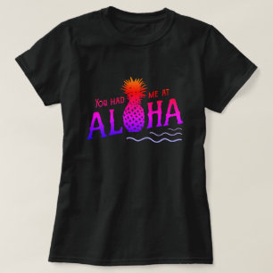 JE HAD ME BIJ ALOHA T-Shirt