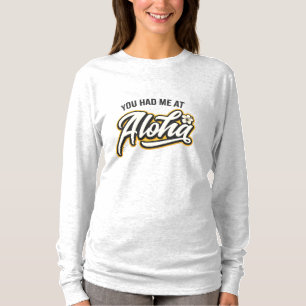 Je Had Me Bij Aloha – Tropische Script Typografie T-shirt