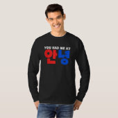 Je had me bij Annyeong Kpop, Zuid-Koreaans... T-shirt (Voorkant volledig)