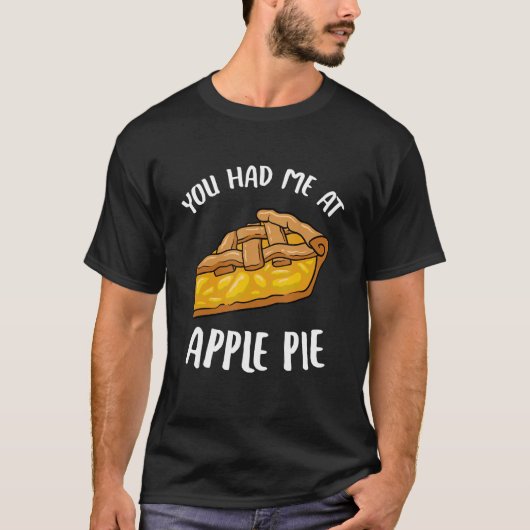 Je had me bij Apple Pie Dessert Apple Lover Apple T-shirt (Voorkant)