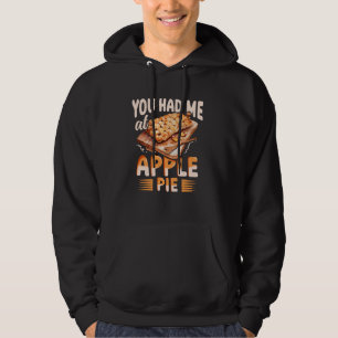 Je had me bij Apple pie Thanksgiving applepie lief Hoodie