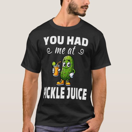 Je Had Me Bij Augurkensap T-shirt (Voorkant)