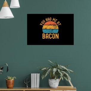 Je had me bij Bacon Funny Bacon Lover Poster