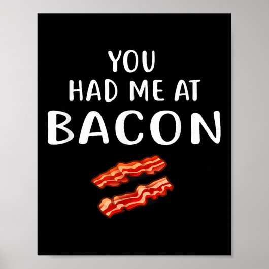 Je had me bij Bacon Shirt Bacon kleding Funny Bac Poster (Voorkant)