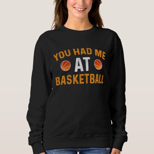 Je Had Me Bij Basketball Trui (Voorkant)