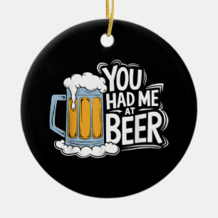 Je had me bij Beer. Keramisch Ornament