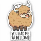 Je had me bij Bellow Funny Yak Pun Sticker (Voorkant)