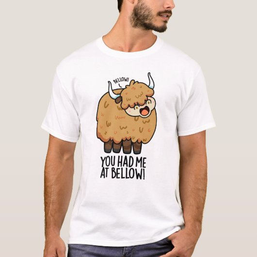 Je had me bij Bellow Funny Yak Pun T-shirt (Voorkant)