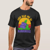 Je had me bij Blueberry Fruit Blueberry T-shirt (Voorkant)