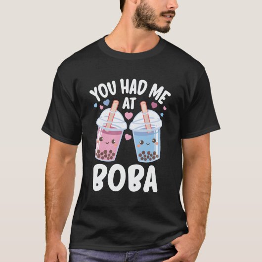 Je had me bij Boba Bubble Tea T-shirt (Voorkant)