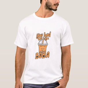 Je had me bij Boba, Grappige Schattigee bubbelthee T-shirt