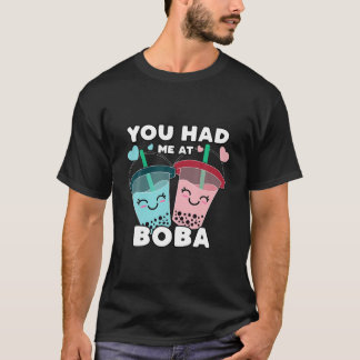 Je had me bij Boba Millk Tea Cute Kawaii Asian Dri T-shirt