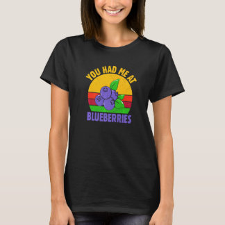 Je Had Me Bij Bosbes Vrucht  Blauwe Bes T-shirt