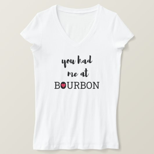 Je had me bij Bourbon T-Shirt (Design voorkant)