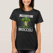 Je had me bij Broccoli Broccoli Veggie Vegan T-shirt (Voorkant)