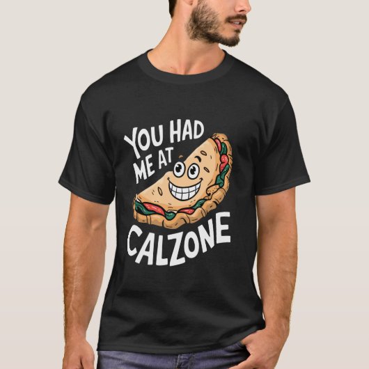 Je Had Me Bij Calzone T-shirt (Voorkant)