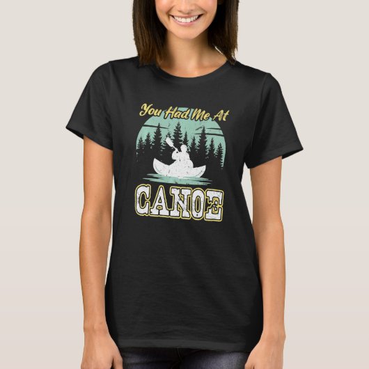 Je had me bij Canoe Canoeing T-shirt (Voorkant)