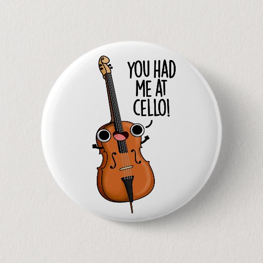 Je had me bij Cello Grappige Muziek Pun Ronde Button 5,7 Cm (Voorkant)
