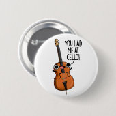 Je had me bij Cello Grappige Muziek Pun Ronde Button 5,7 Cm (Voorkant /achterkant)