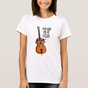 Je had me bij Cello Grappige Muziek Pun T-shirt