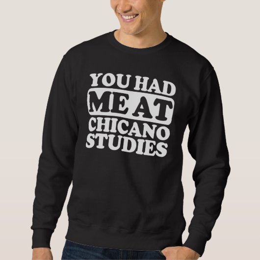 Je had me bij Chicano-studies Trui (Voorkant)