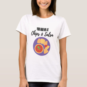 Je had me bij chips en salsa Grappige Typografie T-shirt