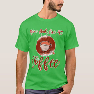 Je had me bij Coffee family T-shirt