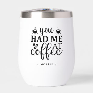 Je had me bij Coffee Funny Custom Name