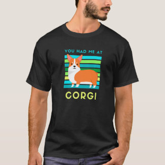 Je Had Me Bij Corgi Hond Schattige Corgi Hond Fan T-shirt