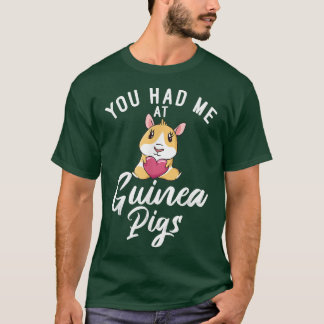 Je had me bij Cute Guinee Pigs 5792 T-shirt