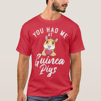 Je had me bij Cute Guinee Pigs T-Shirt