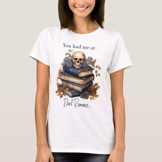 Je had me bij Dark Romance T-shirt (Voorkant)
