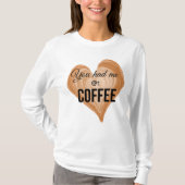 Je had me bij de koffie t-shirt (Voorkant)