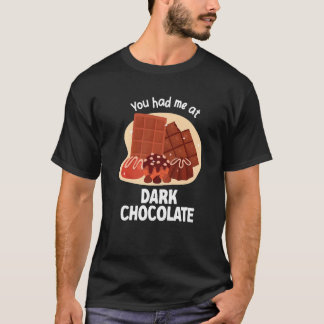 Je Had Me Bij Donkere Chocolade Donkere Chocolade  T-shirt