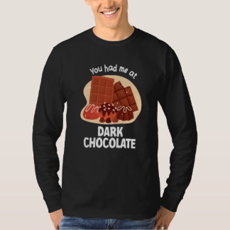 Je Had Me Bij Donkere Chocolade Donkere Chocolade  T-shirt