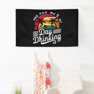 Je had me bij drankjes drinken op een dag Funny Re Spandoek