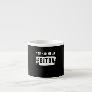 Je had me bij Ebitda Funny Costume Gift. Espresso Kop